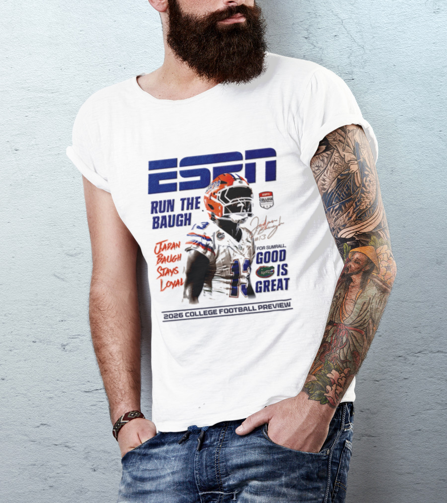 ESPN Run The Baugh Jadan Baugh Stays Loyal Florida Gators 2026 College Football Preview T-Shirt