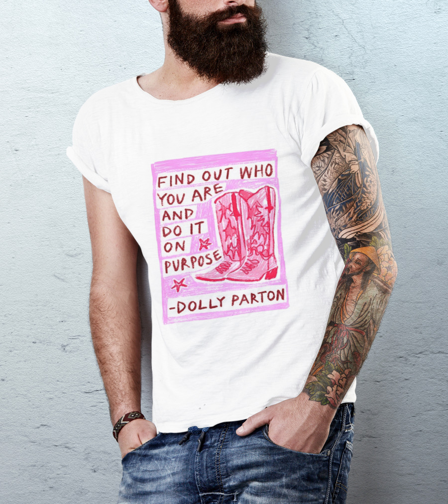 Find Out Who You Are And Do It On Purpose Cowboy Boots Dolly Parton T-Shirt