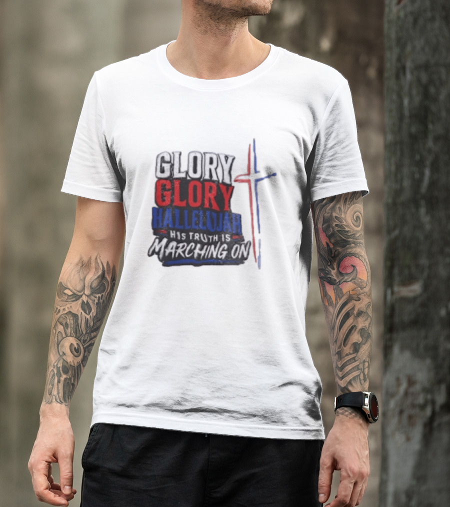 Glory Glory Hallelujah His Truth Is Marching On Cross T-Shirt