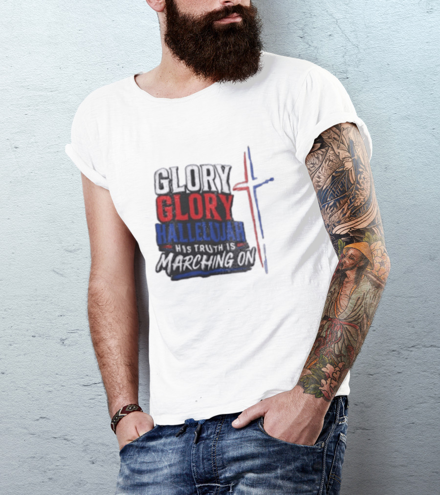 Glory Glory Hallelujah His Truth Is Marching On Cross T-Shirt