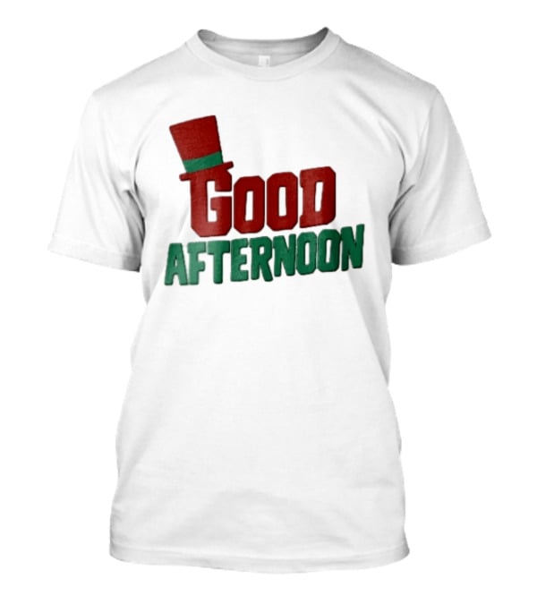 Good Afternoon Red Top Hat Green Letters T-Shirt