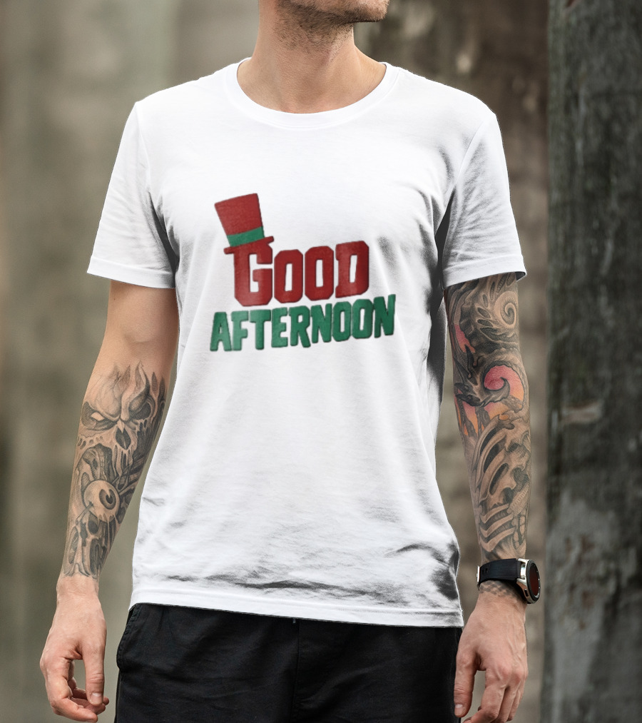 Good Afternoon Red Top Hat Green Letters T-Shirt