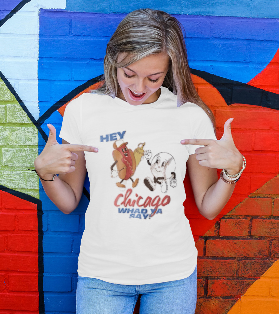 Hey Chicago Whad Ya Say Cartoon Hot Dog Baseball Characters T-Shirt