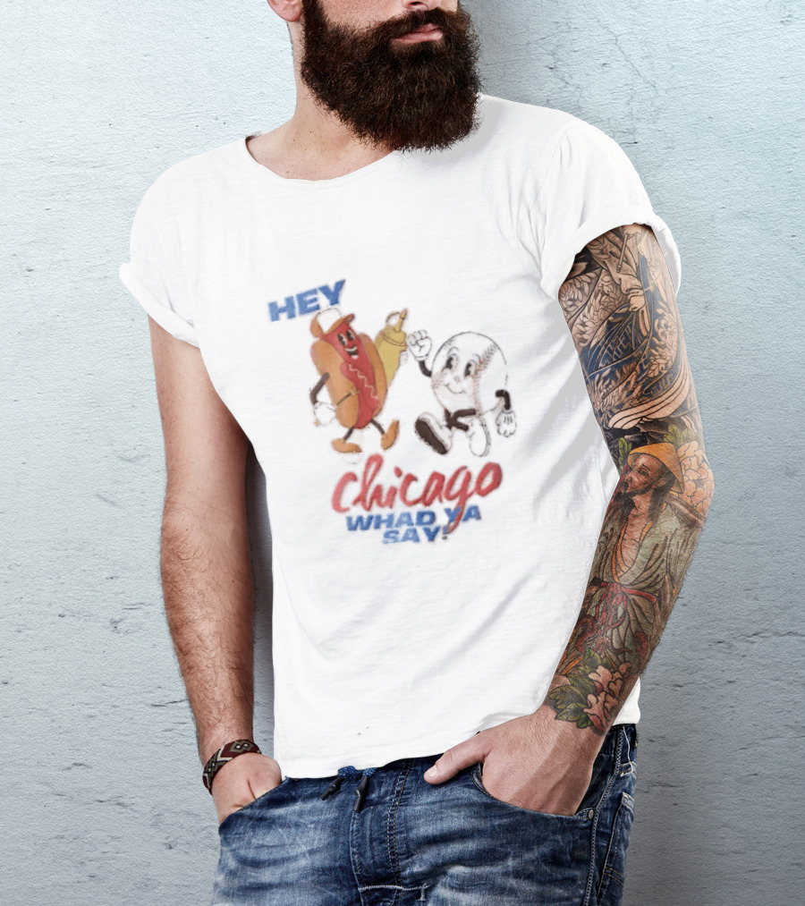 Hey Chicago Whad Ya Say Cartoon Hot Dog Baseball Characters T-Shirt