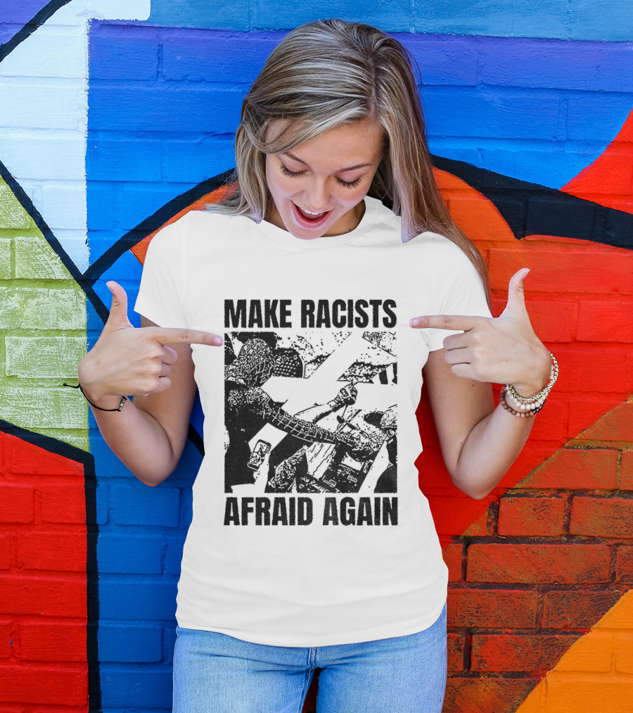 Remove Racists Silhouette Fight Injustice Make Afraid Again T-Shirt