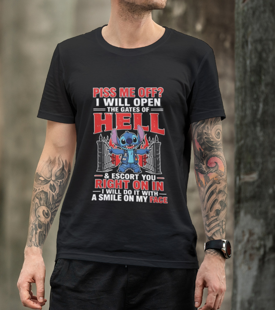 Piss Me Off I Will Open The Gates Of Hell Escort You Right On In Stitch Lilo And Stitch T-Shirt