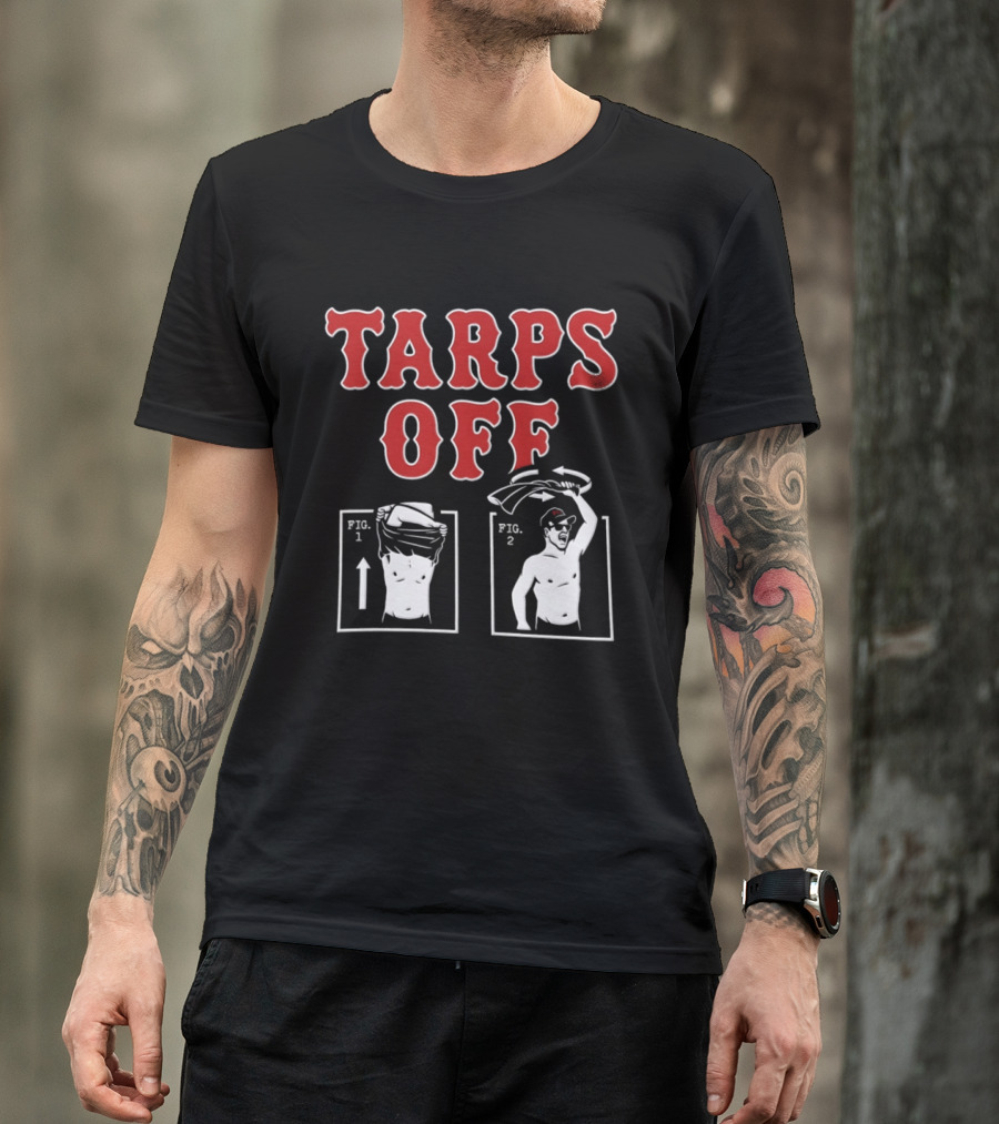 Tarps Off Boston Baseball Figures Less Fans Celebrating T-Shirt