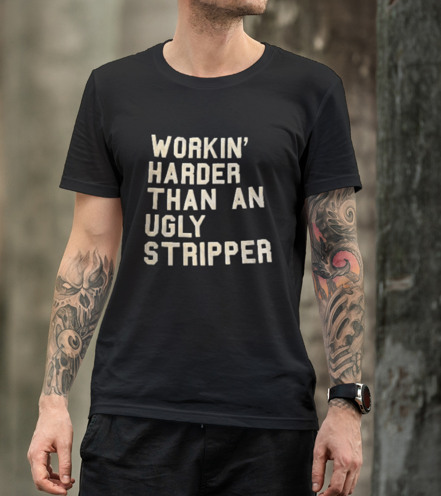 Workin Harder Than An Ugly Stripper Beige Masking Tape T-Shirt