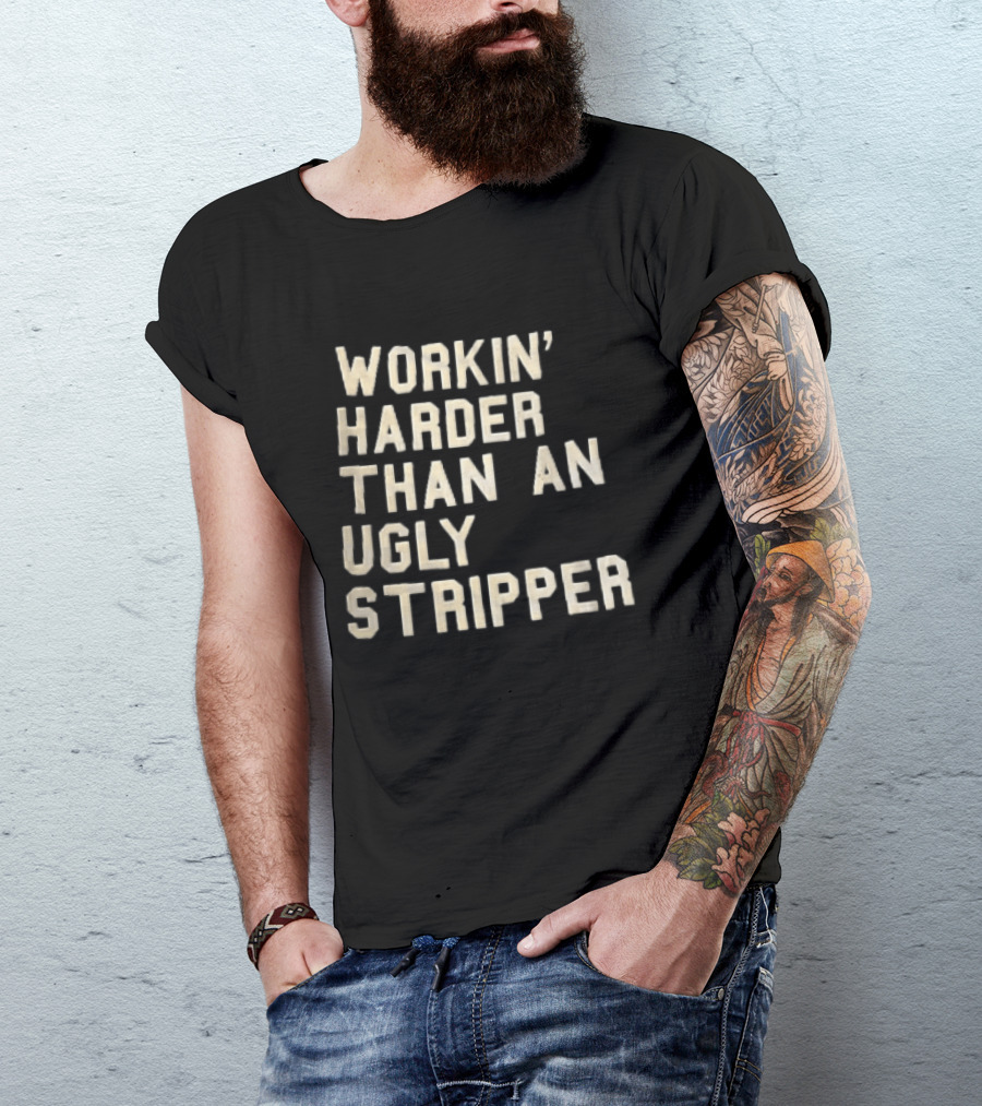 Workin Harder Than An Ugly Stripper Beige Masking Tape T-Shirt
