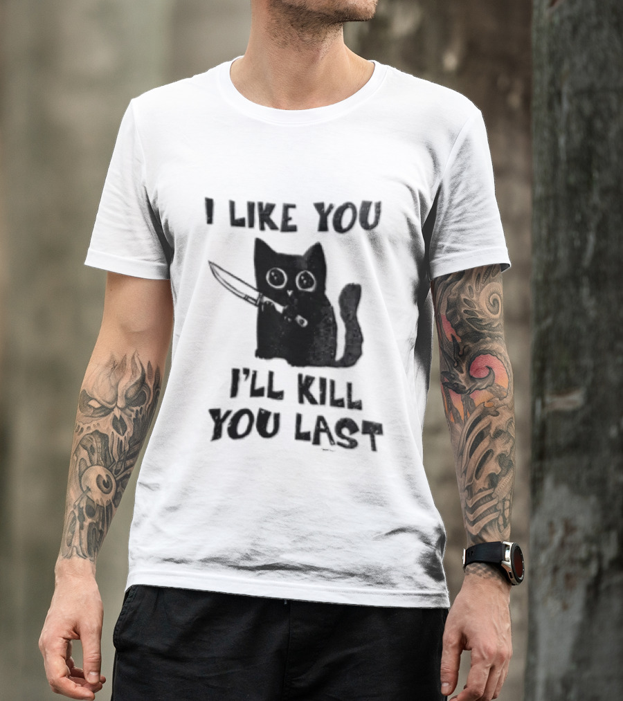 I Like You I'll Kill You Last Black Cat Knife T-Shirt