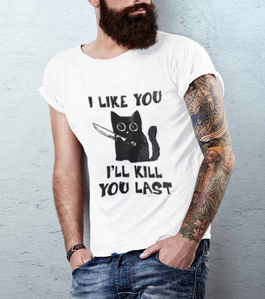I Like You I'll Kill You Last Black Cat Knife T-Shirt