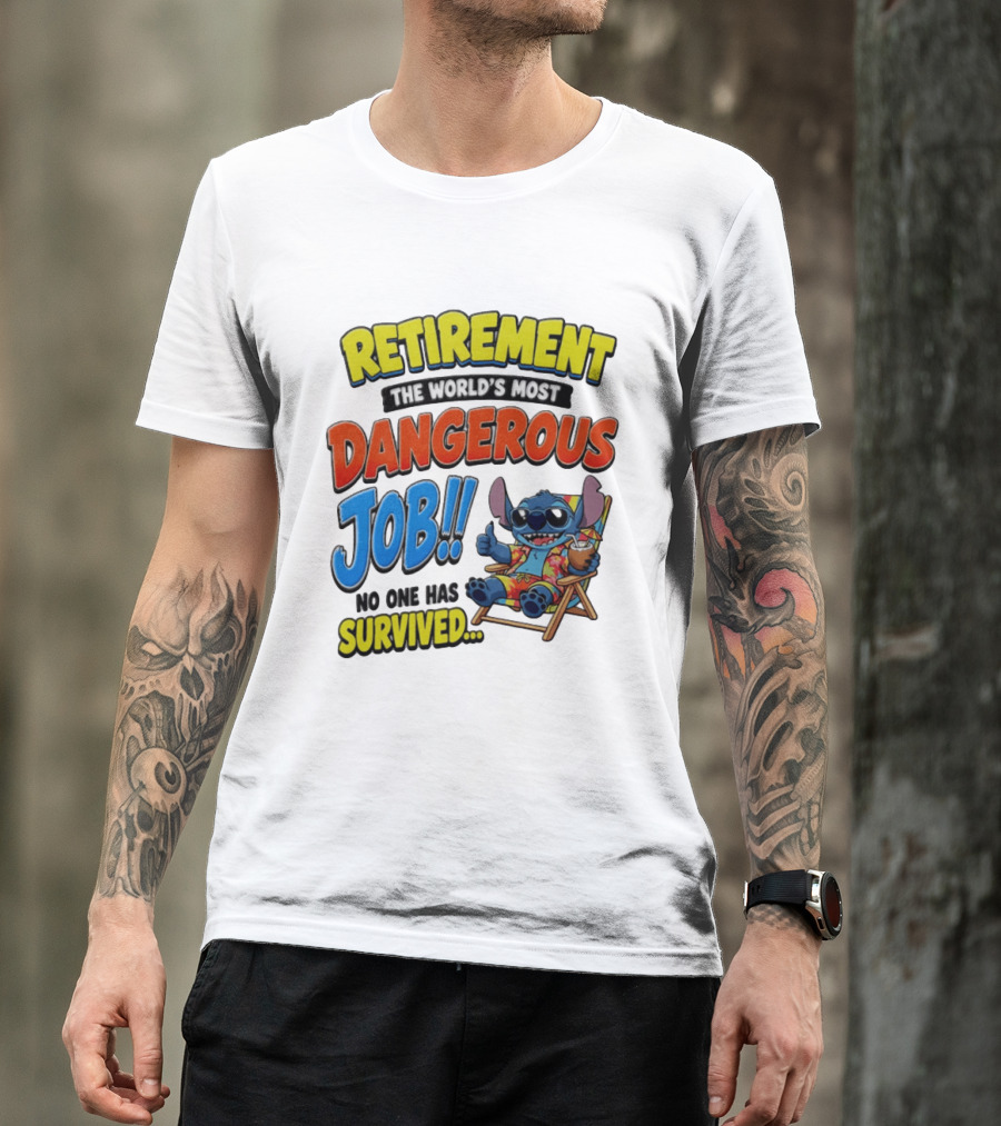 Retirement The World's Most Dangerous Job Stitch No One Has Survived T-Shirt