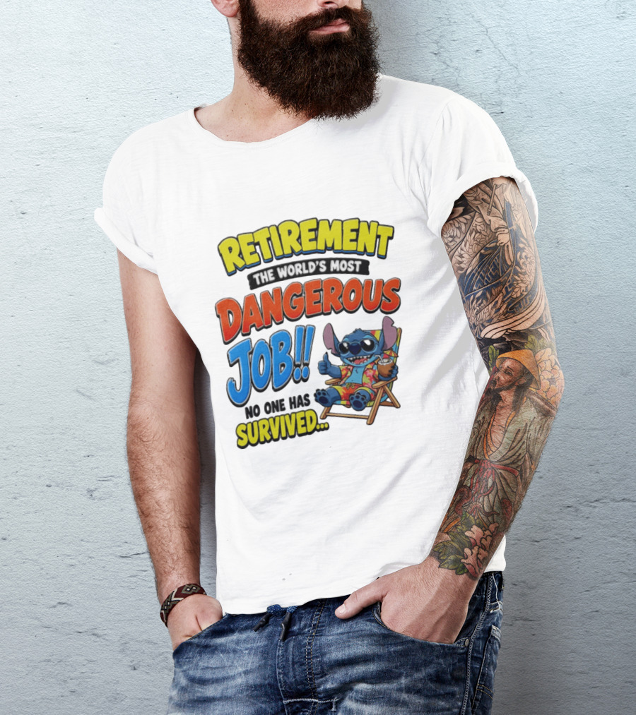 Retirement The World's Most Dangerous Job Stitch No One Has Survived T-Shirt