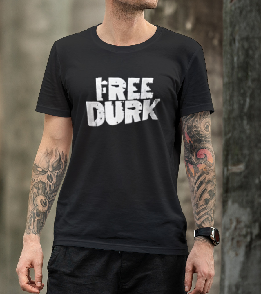 Free Durk T-Shirt