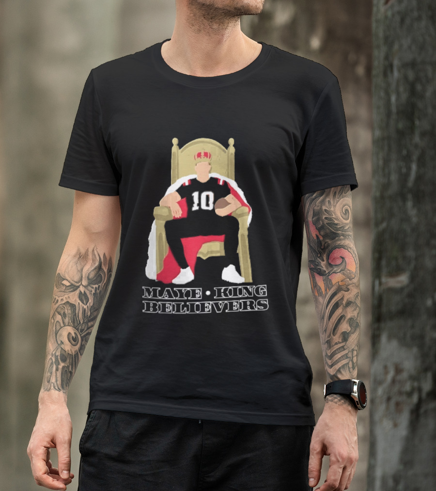 Maye King Believers Quarterback Seated On Throne Wearing Crown Football T-Shirt