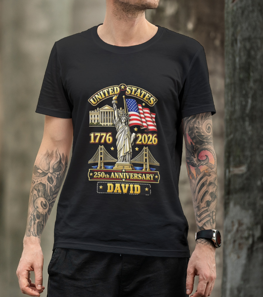 United States Statue Of Liberty White House Bridge 1776 2026 250th Anniversary David T-Shirt