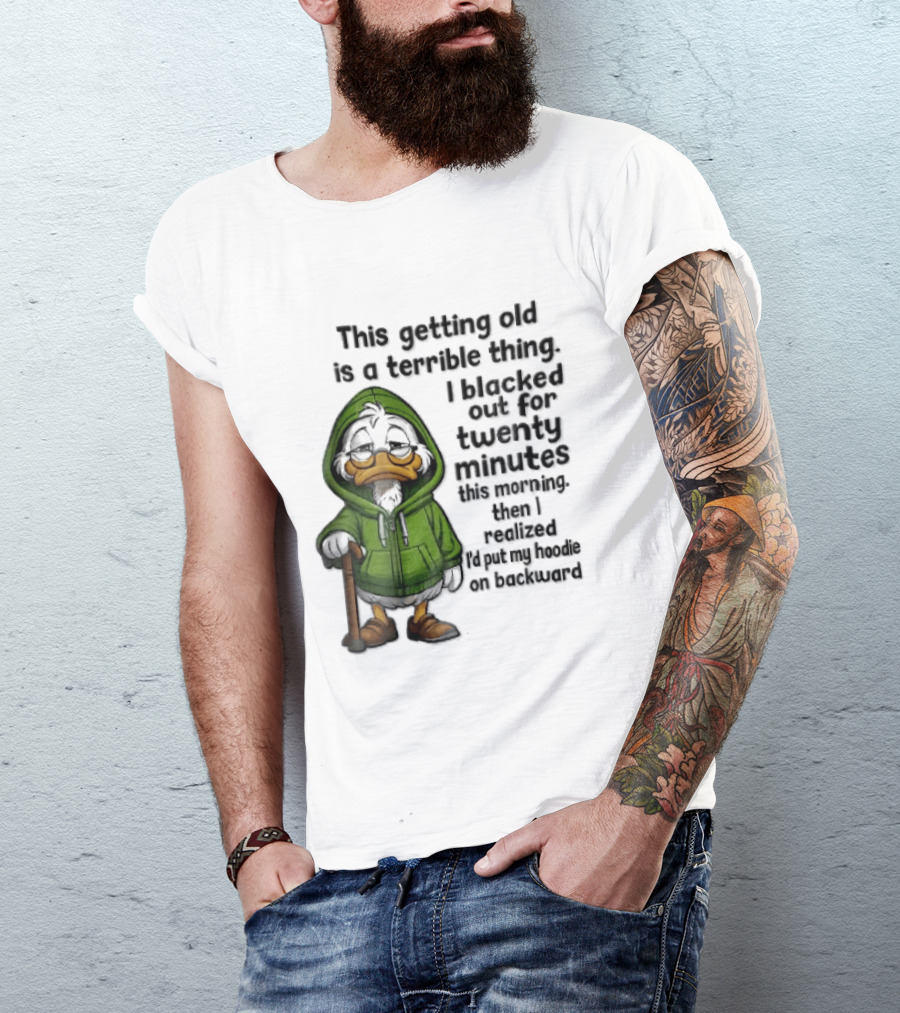 This Getting Old Is A Terrible Thing I Blacked Out For Twenty Minutes Elderly Duck Green Cane T-Shirt