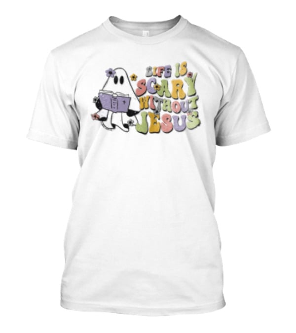 Life Is Scary Without Jesus Cartoon Ghost Reading Bible Flowers T-Shirt