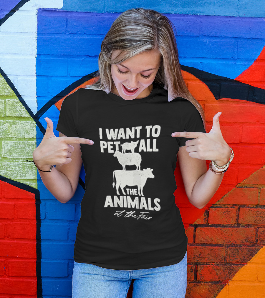 I Want To Pet All The Animals At Fair Stacked Pig Sheep Cow T-Shirt