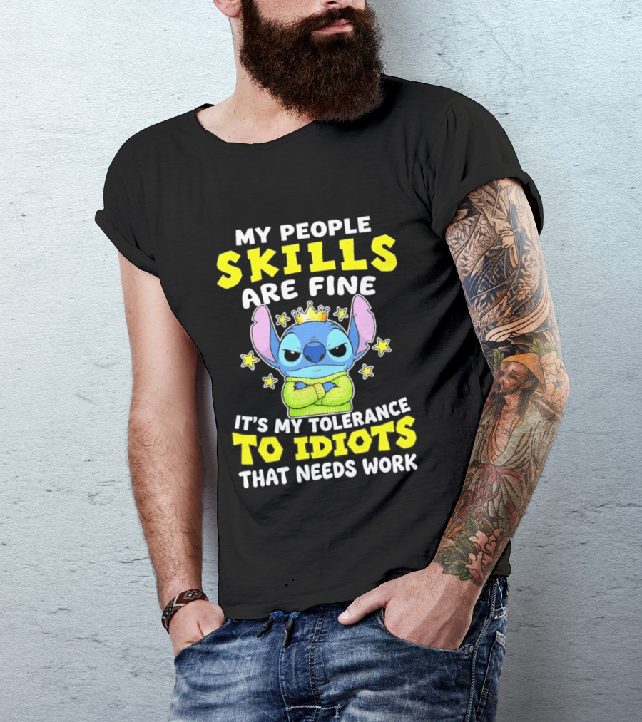 Stitch My People Skills Are Fine It's My Tolerance To Idiots That Needs Work T-Shirt