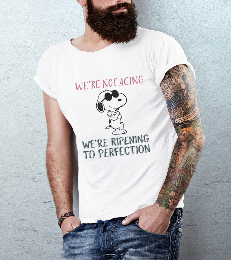 Snoopy We're Not Aging We're Ripening To Perfection Vintage Peanuts T-Shirt