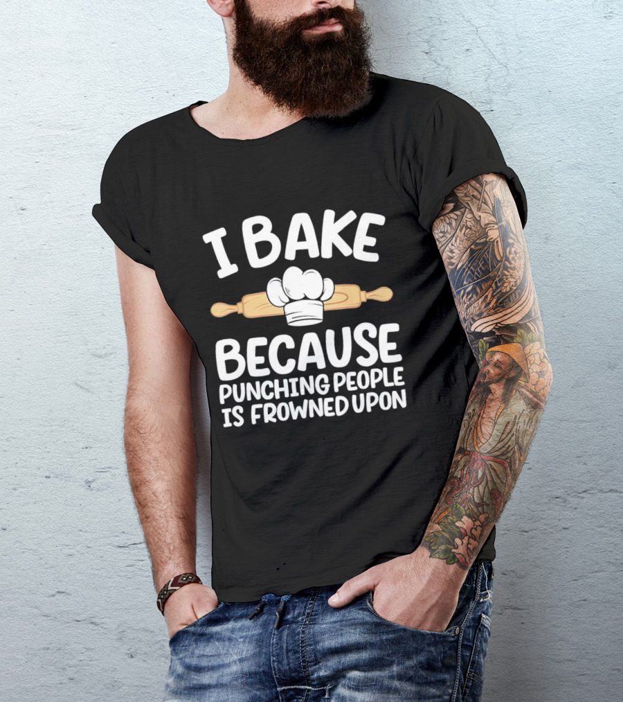 I Bake Because Punching People Is Frowned Upon Chef Hat Rolling Pin T-Shirt