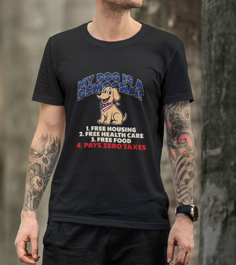 My Dog Is A Democrat Yellow Labrador Free Housing Health Care Food Pays Zero Taxes Humor T-Shirt