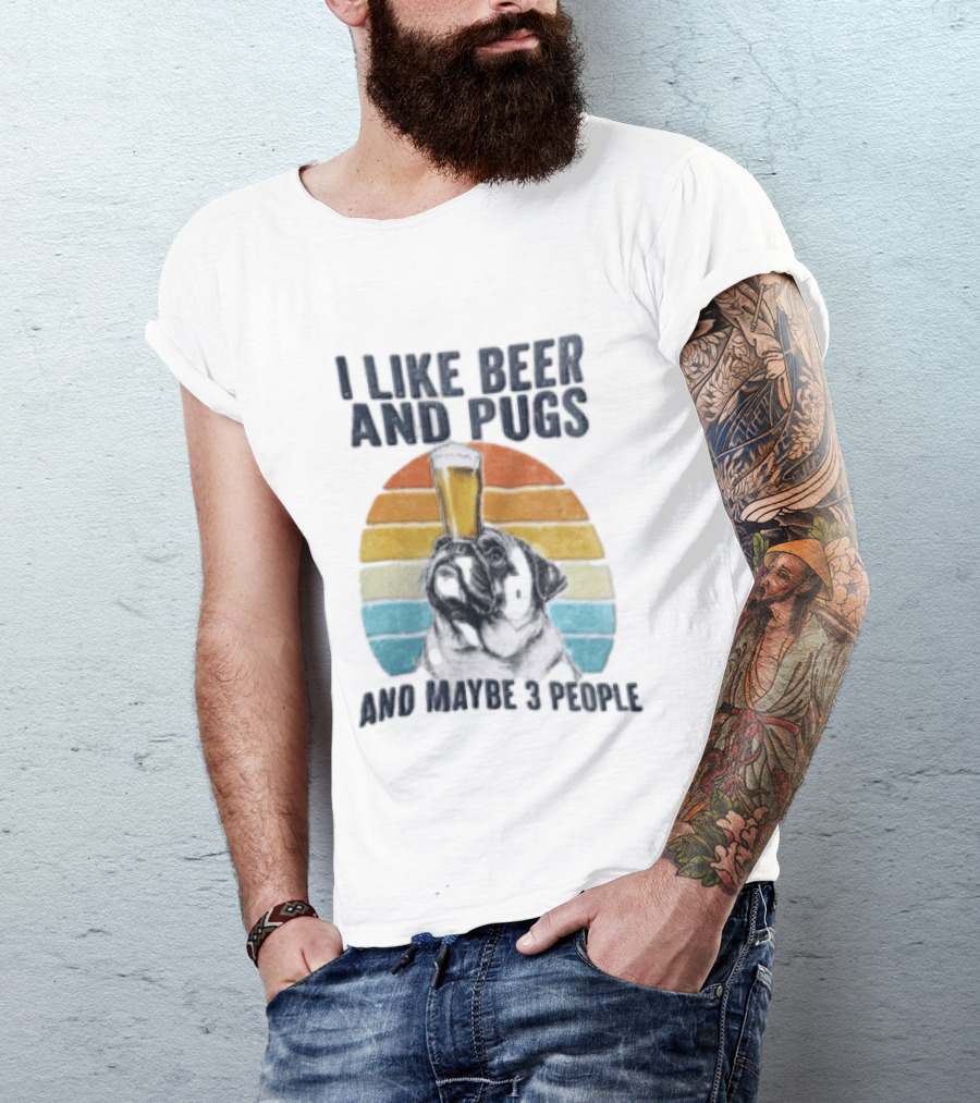I Like Beer And Pugs Maybe 3 People Sunset Pug Balancing Glass T-Shirt