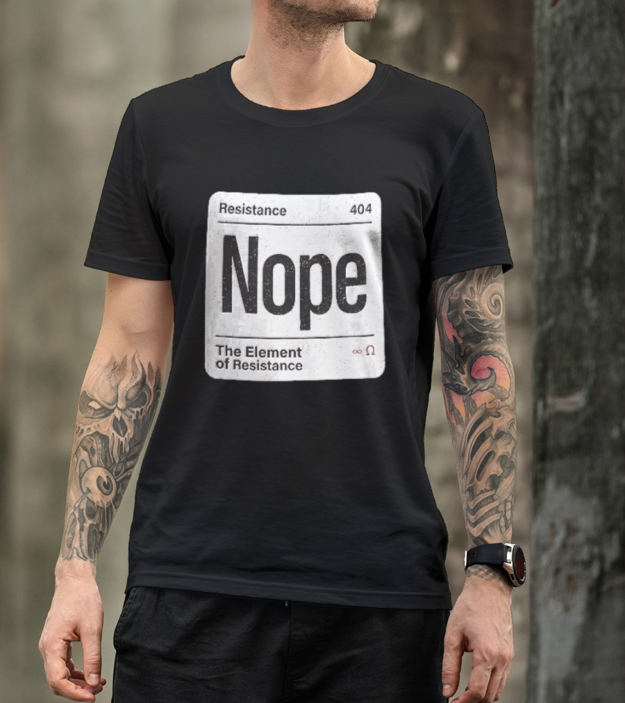 Resistance 404 Nope The Element Of Resistance Infinity Ohm Periodic Table Square T-Shirt