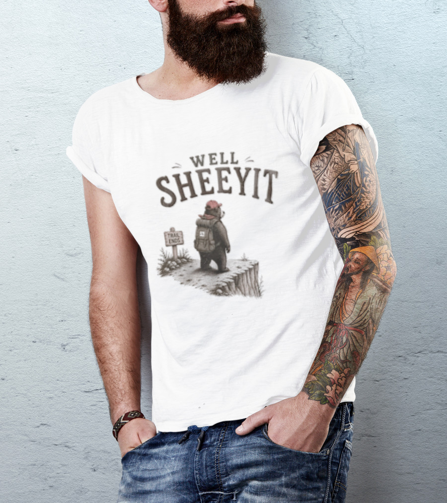 Well Sheeyit Bear Backpack Cliff Edge Trail Ends T-Shirt