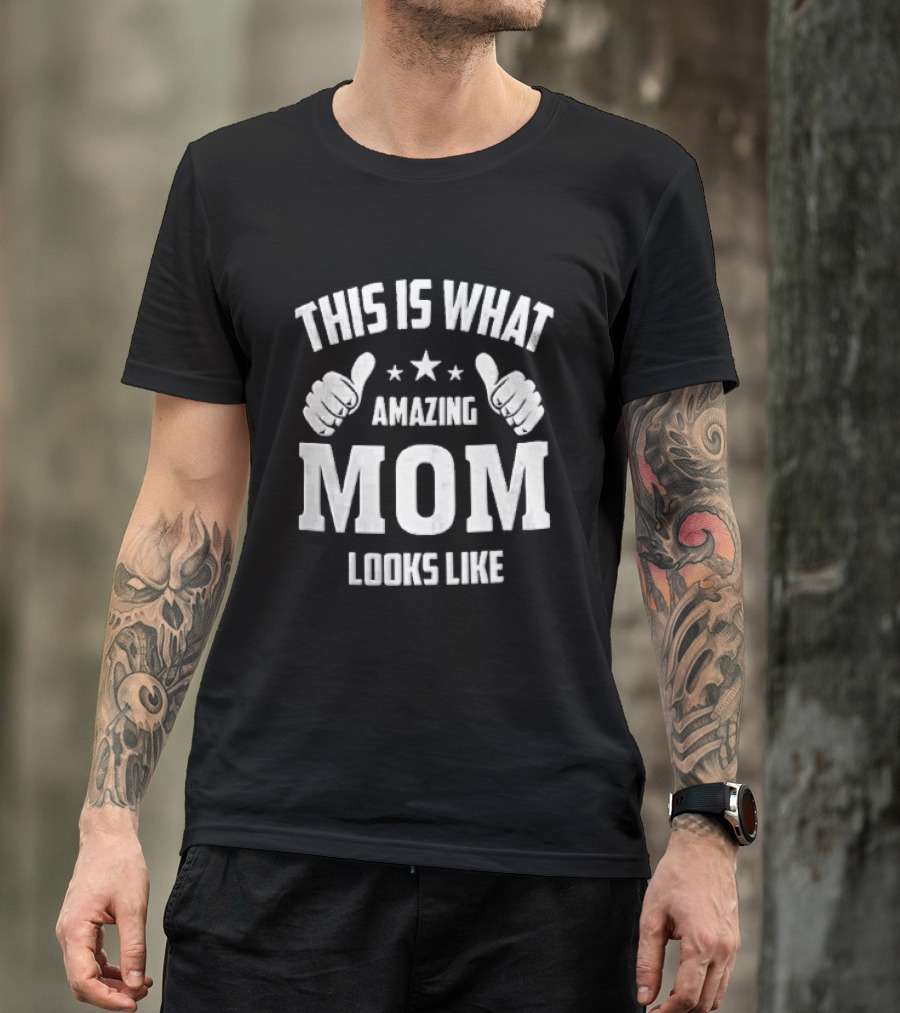 This Is What Amazing Mom Looks Like Two Thumbs Pointing Stars T-Shirt