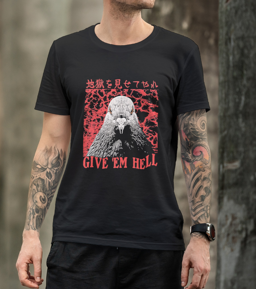 Give 'Em Hell Pigeon Bird T-Shirt