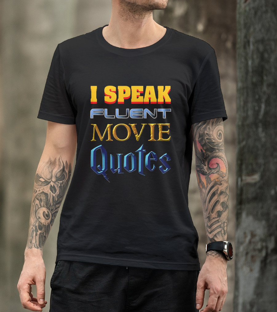 I Speak Fluent Movie Quotes Wizard Adventure Cinema Lovers T-Shirt