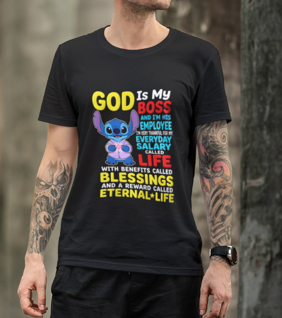 God Is My Boss Employee Everyday Salary Called Life Blessings Eternal Life T-Shirt