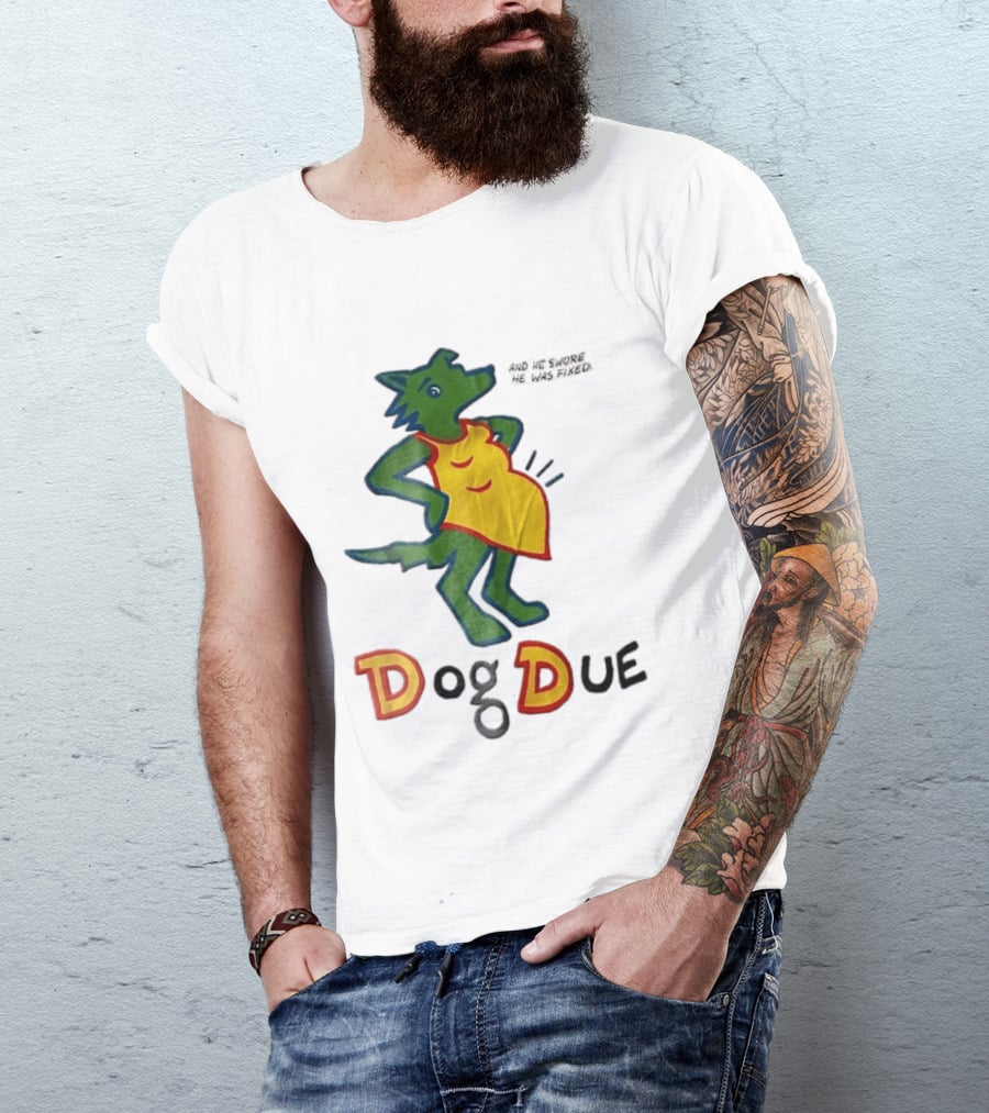 And He Swore He Was Fixed Dog Due Pregnant Wolf T-Shirt