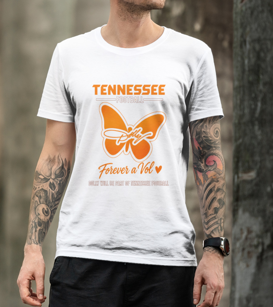Tennessee Football Forever A Vol Dolly Will Be Part Of Tennessee T-Shirt