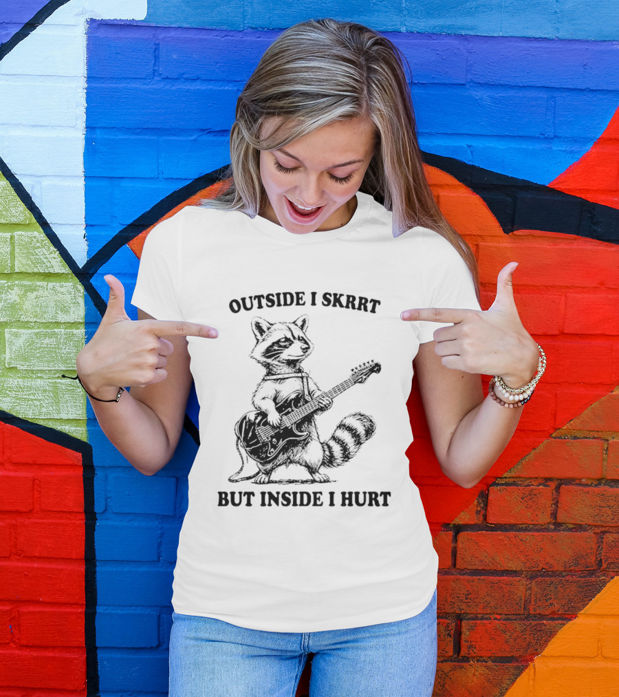 Raccoon Playing Guitar Outside I Skrrt But Inside I Hurt T-Shirt