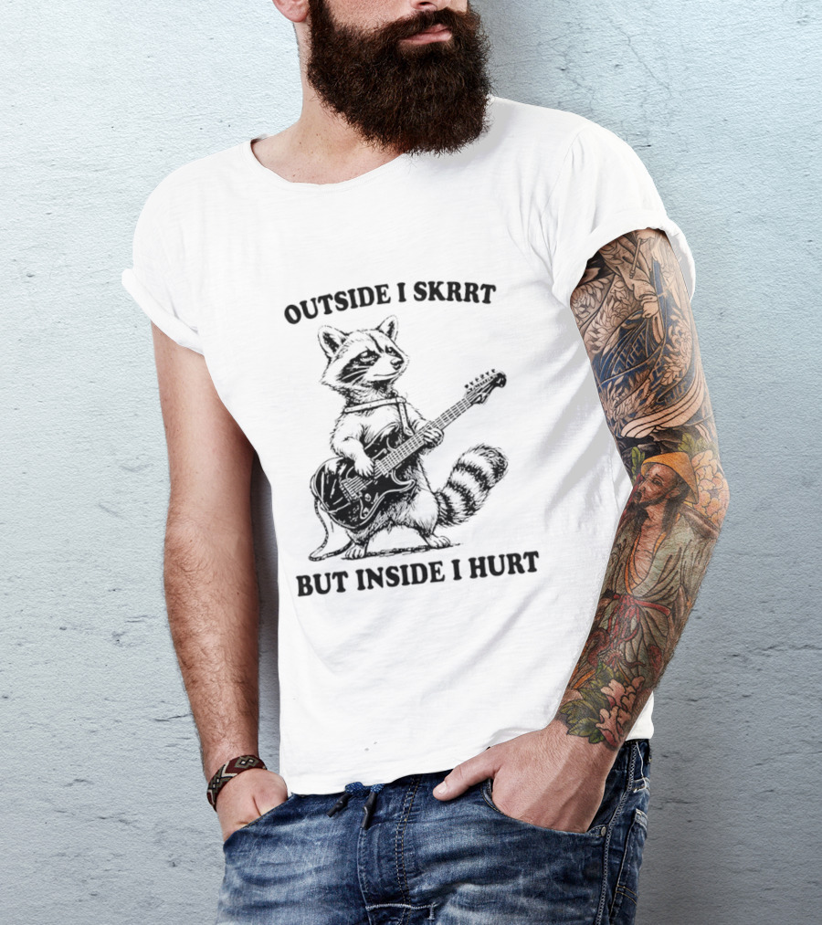 Raccoon Playing Guitar Outside I Skrrt But Inside I Hurt T-Shirt
