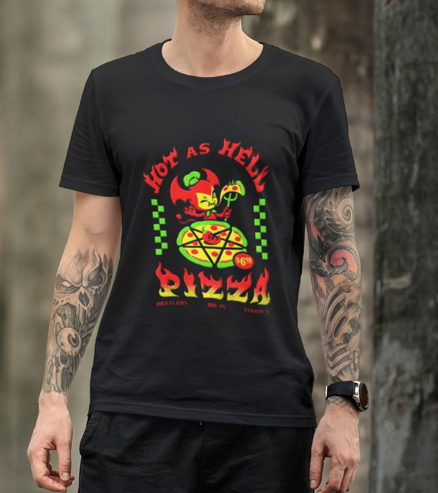 Hot As Hell Pizza Demon Takeout Delivery Dine In $6.66 T-Shirt