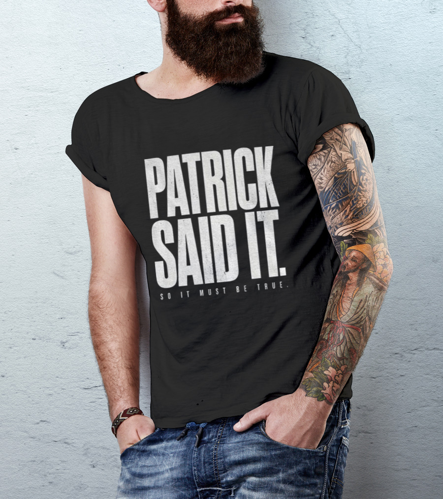 Patrick Said It So It Must Be True Lindsay Clancy Trial True Crime T-Shirt