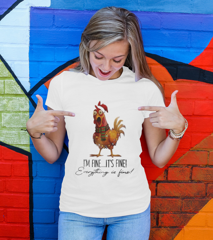 I'm Fine It's Fine Everything Is Fine Panicked Christmas Chicken T-Shirt