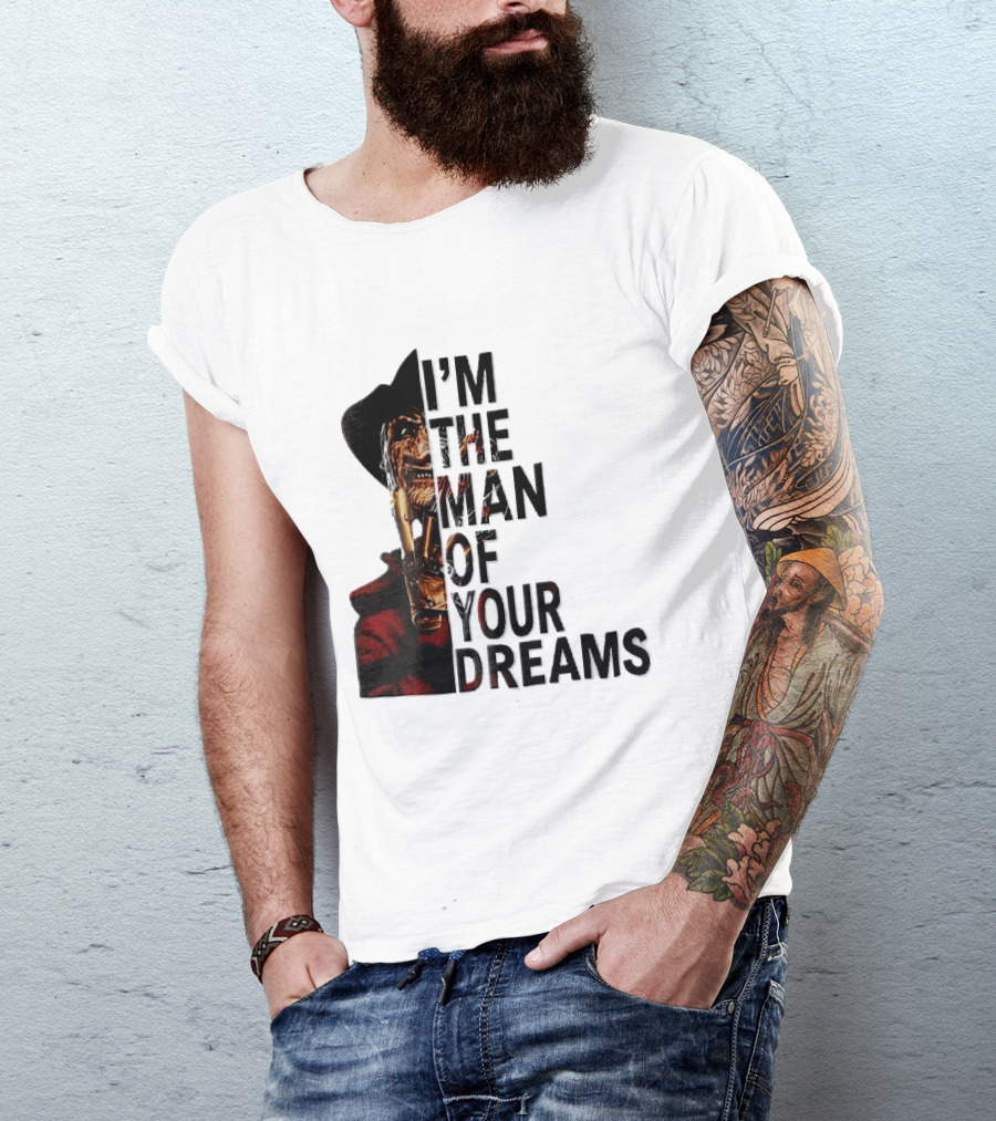 I'm The Man Of Your Dreams Freddy Krueger Half Face Blade Glove T-Shirt