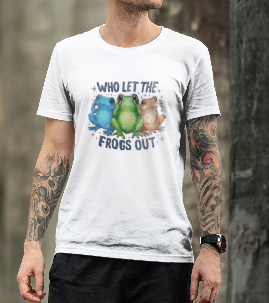 Who Let The Frogs Out Three Funny Frogs T-Shirt
