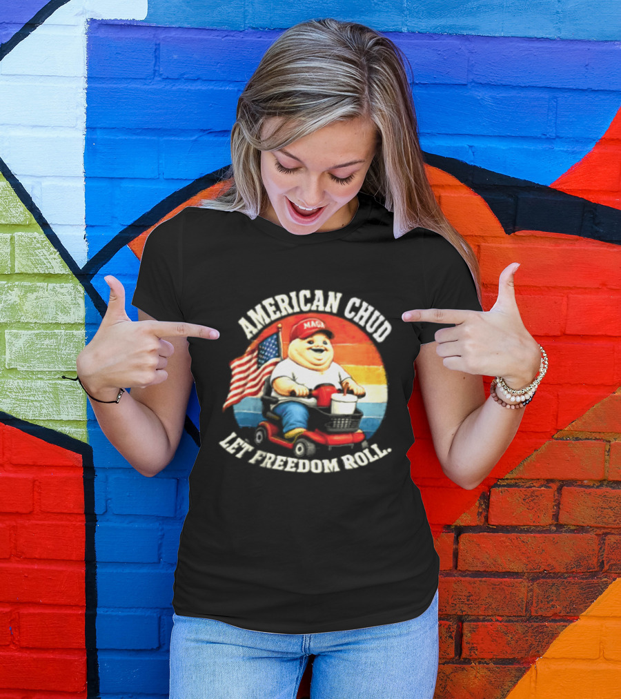American Chud Let Freedom Roll MAGA Scooter With Flag T-Shirt