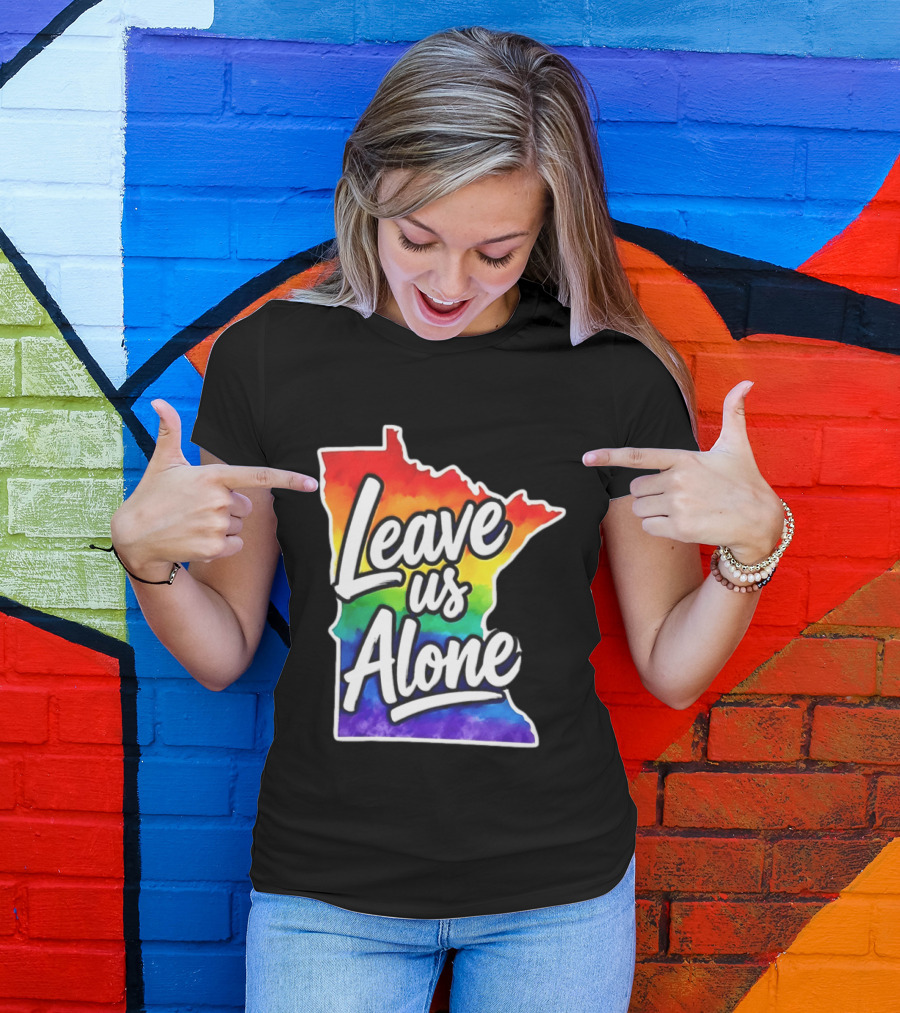 Leave Us Alone LGBT Rainbow Minnesota Pride T-Shirt