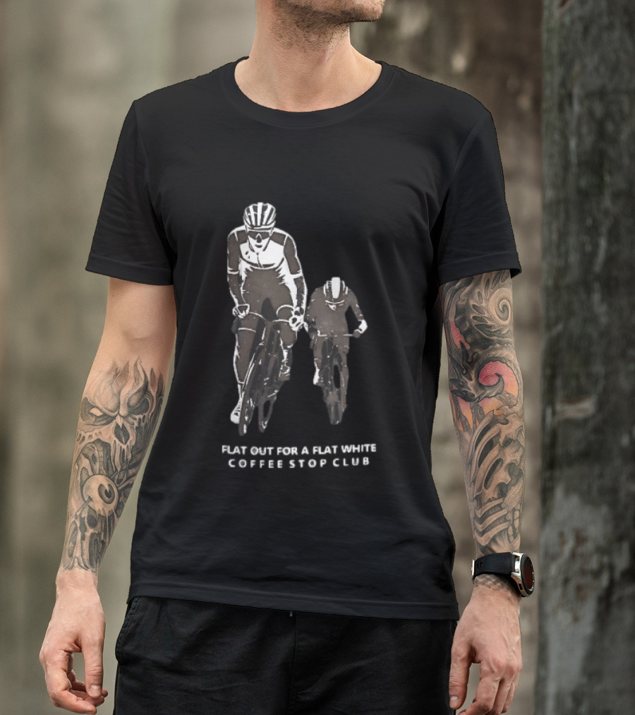 Flat Out For A Flat White Coffee Stop Club Two Road Cyclists Riding Bicycles Black T-Shirt