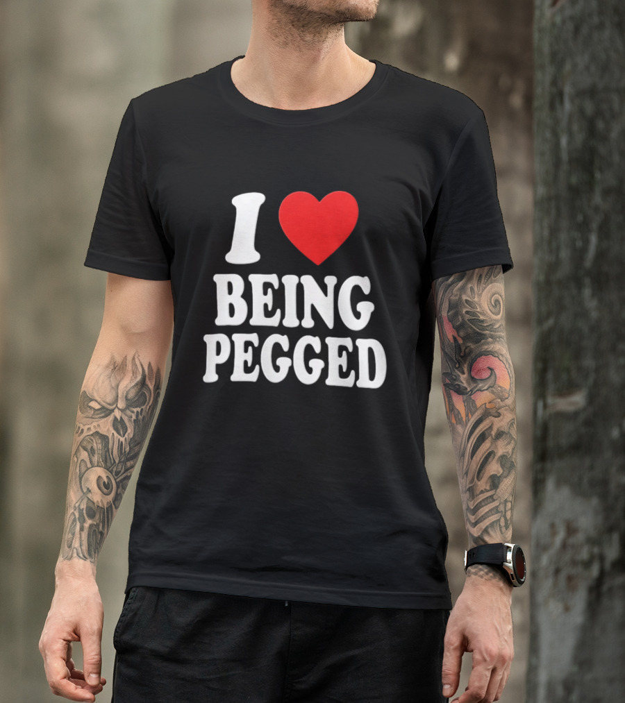 I Love Heart Being Pegged Bold Text Fun T-Shirt