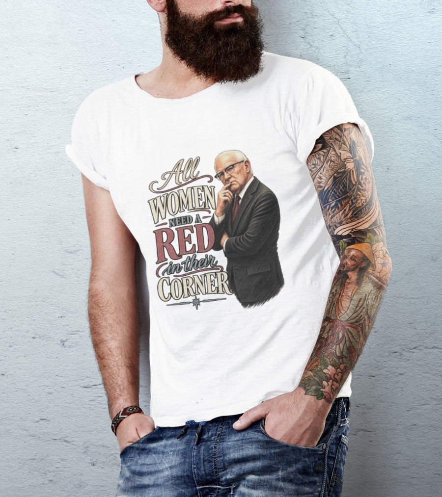 All Women Need A Red In Their Corner Kevin Reddington T-Shirt