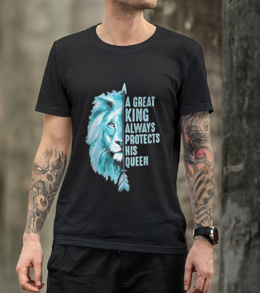 A Great King Always Protects His Queen Cyan Lion Vertical Feathers T-Shirt