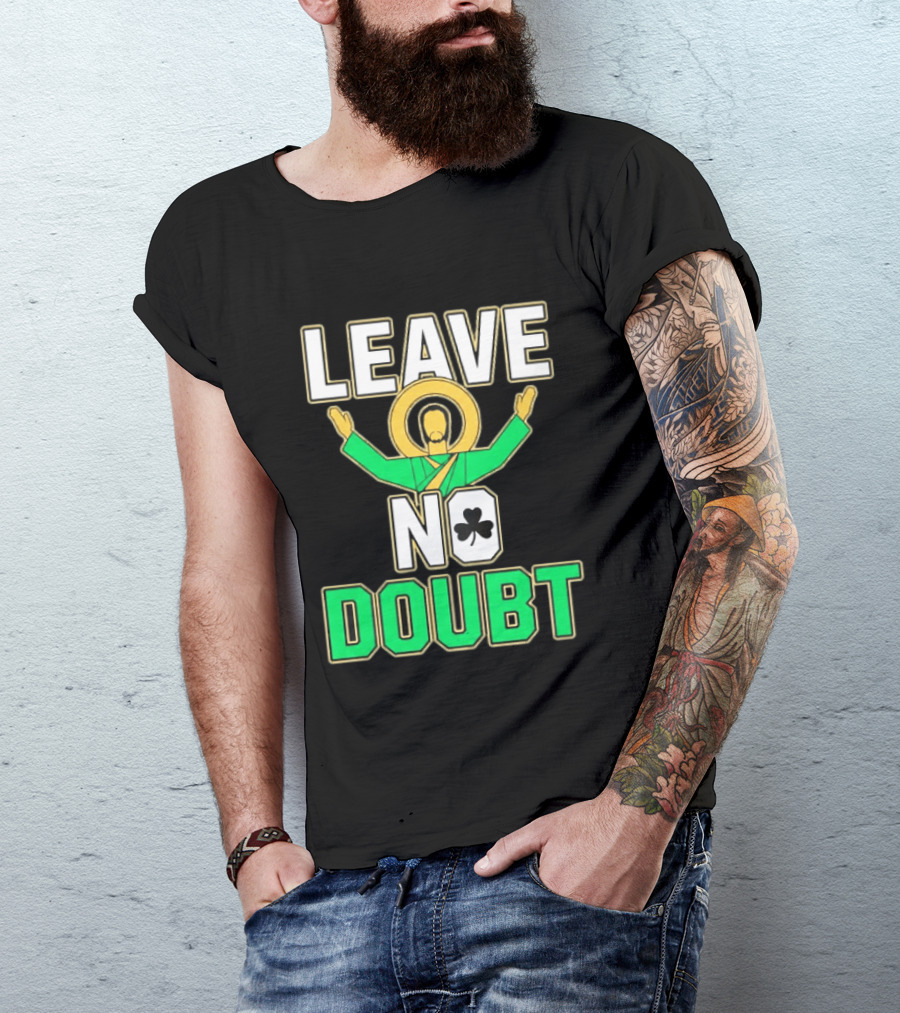 Notre Dame Leave No Doubt Irish Shamrock T-Shirt